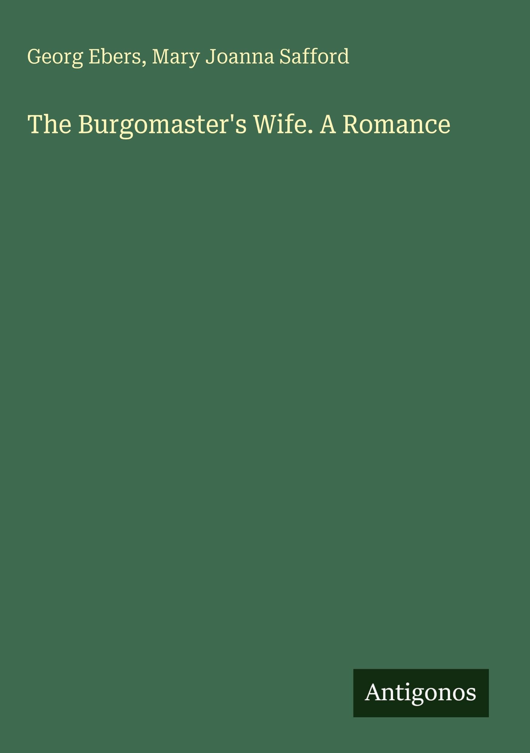 The Burgomaster's Wife. A Romance