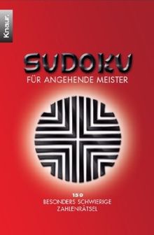Sudoku für angehende Meister: 150 besonders schwierige Zahlenrätsel