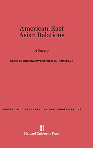 American-East Asian Relations: A Survey (Harvard Studies in American-East Asian Relations, Band 1)