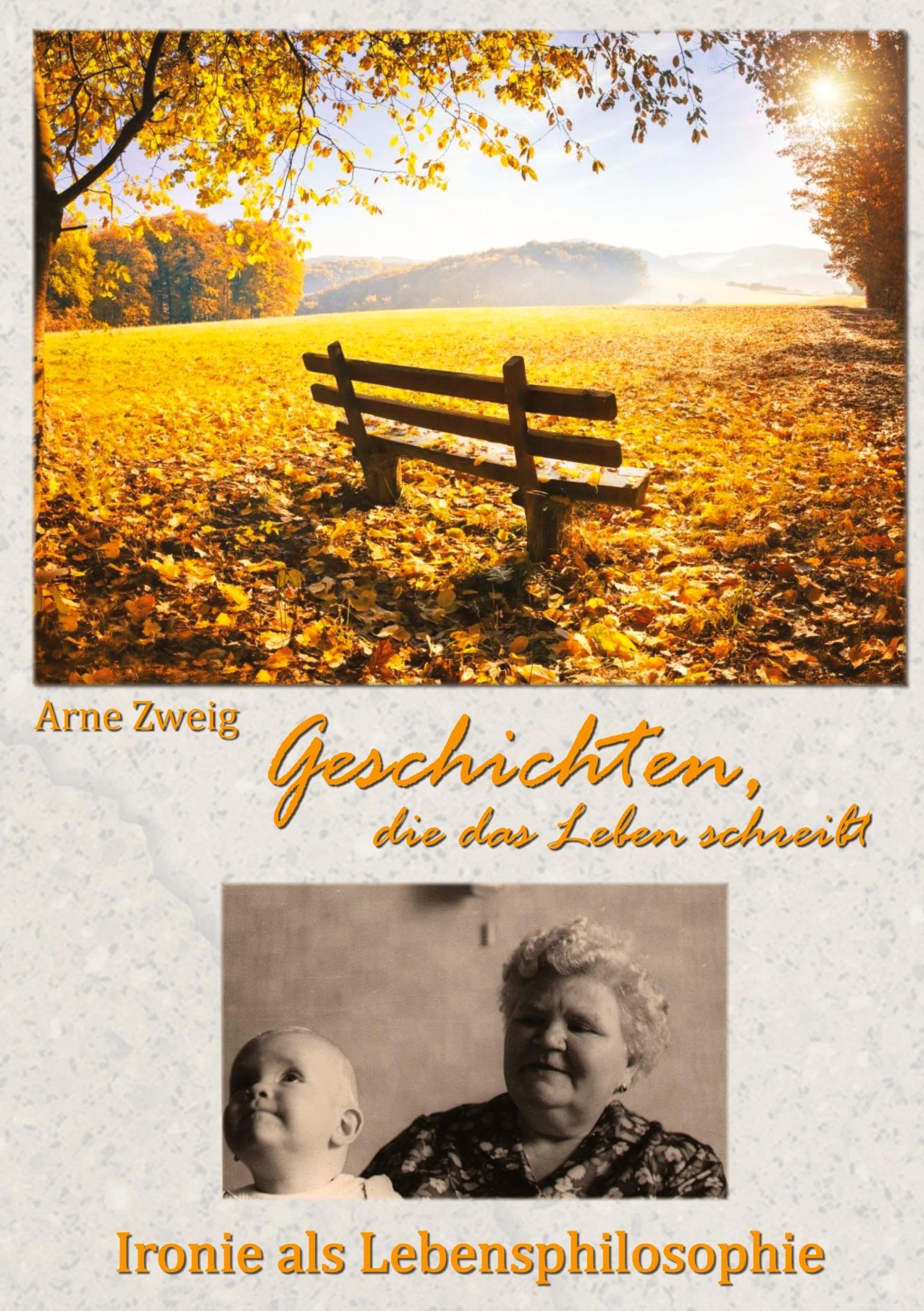 Geschichten, die das Leben schreibt: Ironie als Lebensphilosphie
