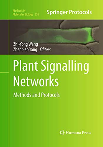 Plant Signalling Networks: Methods and Protocols (Methods in Molecular Biology, Band 876)