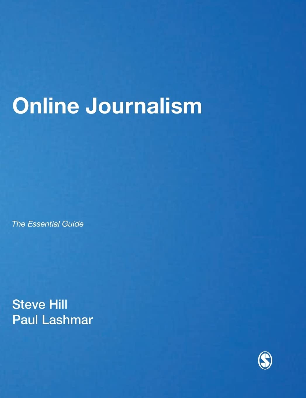 Online Journalism: The Essential Guide