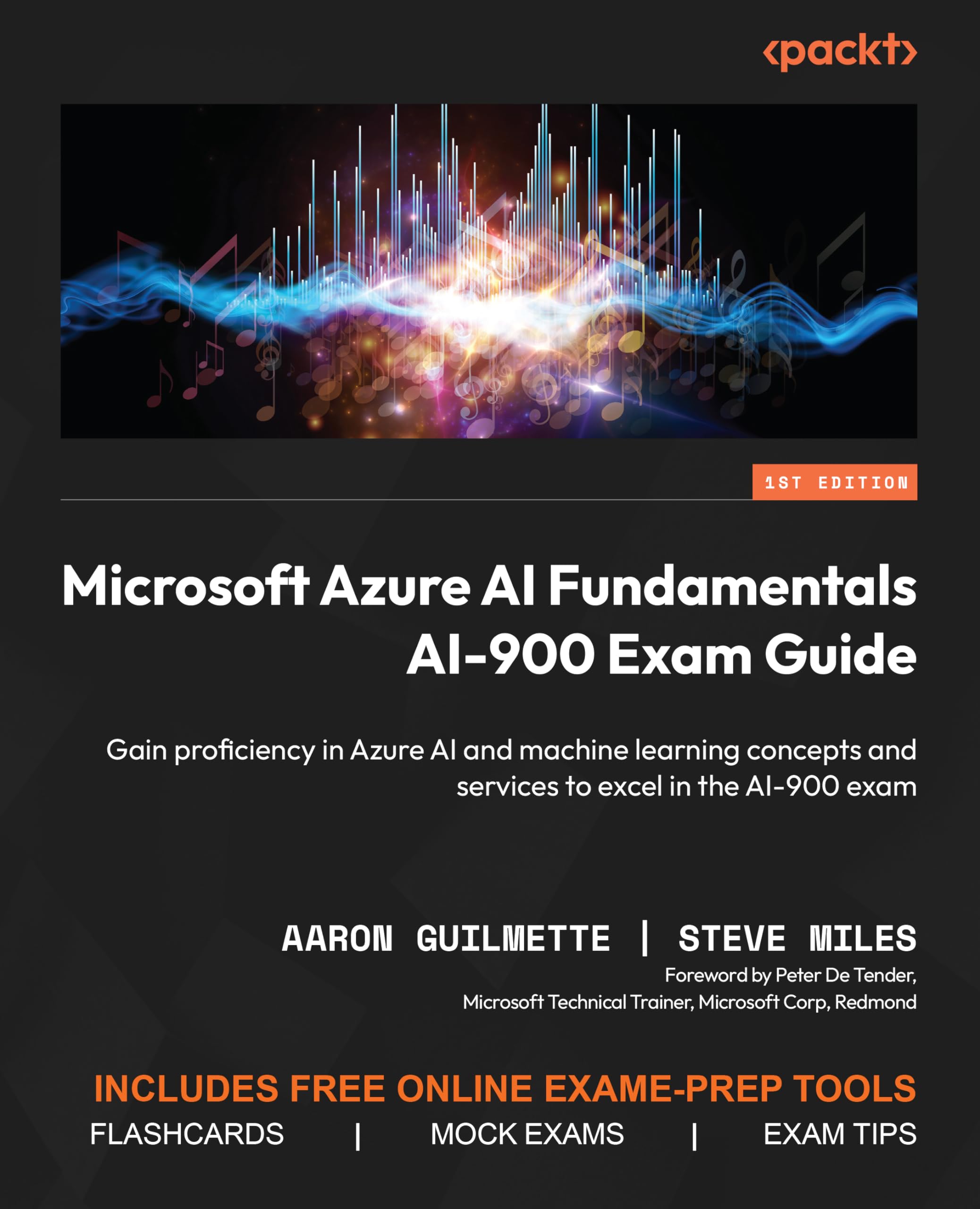 Aaron Guilmette Microsoft Azure Ai Fundamentals Ai-900 Exam Guide, Gain Proficiency In Azure Ai And Machine Learning Concepts And Services To Excel In The Ai-900