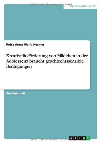Kreativitätsförderung von Mädchen in der Adoleszenz braucht geschlechtssensible Bedingungen