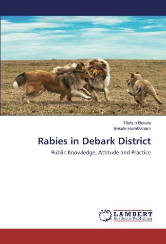 Rabies in Debark District: Public Knowledge, Attitude and Practice