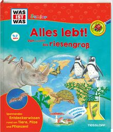 WAS IST WAS Junior Alles lebt! Von klitzeklein bis riesengroß: WAS IST WAS Junior Edition