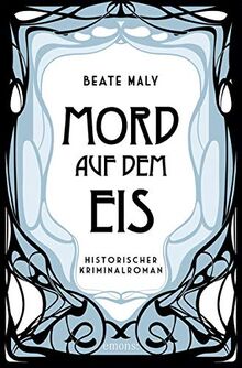 Mord auf dem Eis: Historischer Kriminalroman