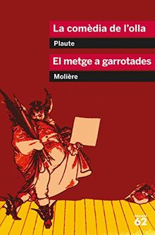 La comèdia de l'olla. El metge a garrotades (Educació 62, Band 32)