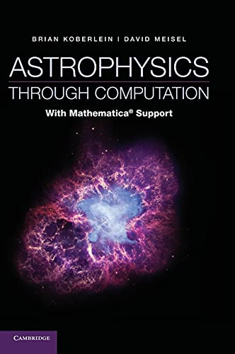 Brian Koberlein Astrophysics Through Computation, With Mathematica® Support, With Mathematica(r) Support