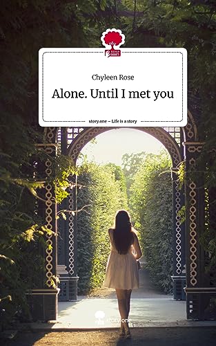 Alone. Until I met you. Life is a Story - story.one
