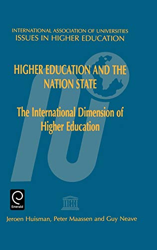 Higher Education and the Nation State: The International Dimension of Higher Education (Issues in Higher Education, Band 8)