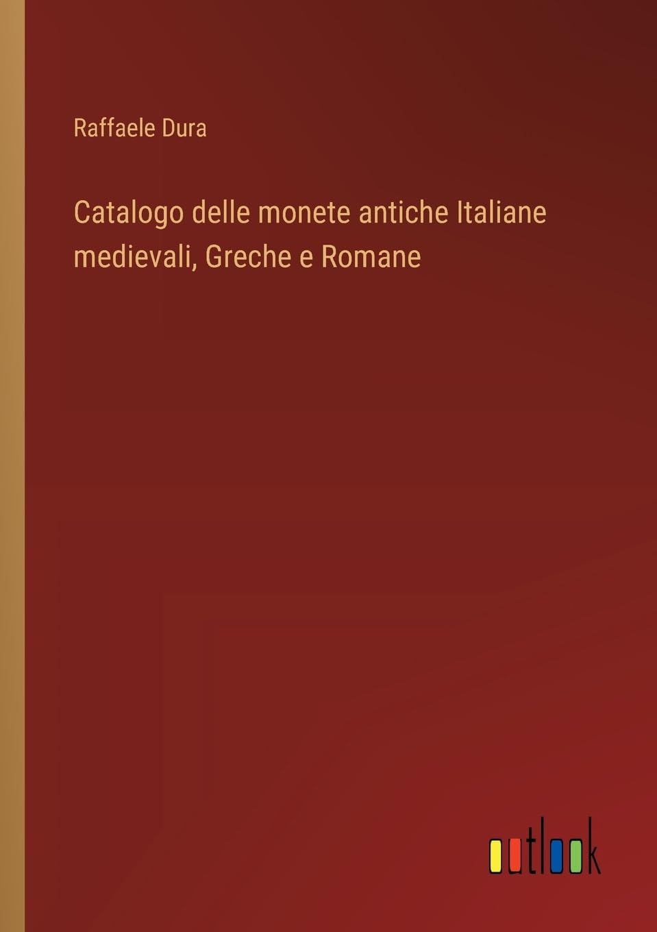 Catalogo delle monete antiche Italiane medievali, Greche e Romane