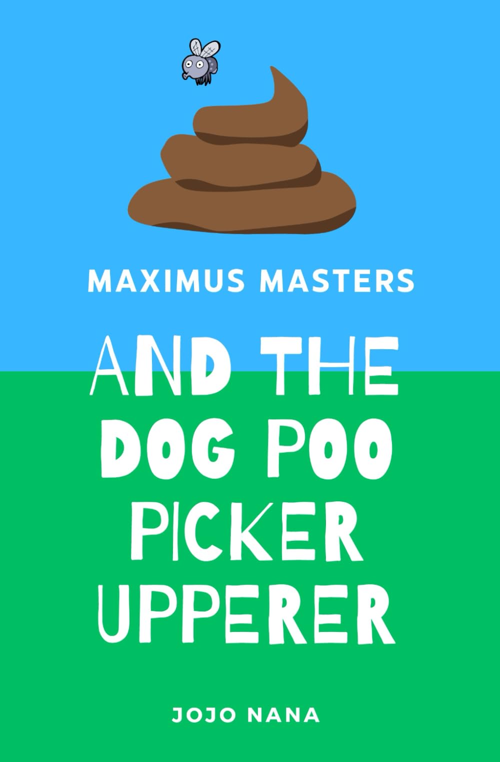 Maximus Masters and the Dog Poo Picker Upperer (Maximus Masters: Whizz Kid Inventor)