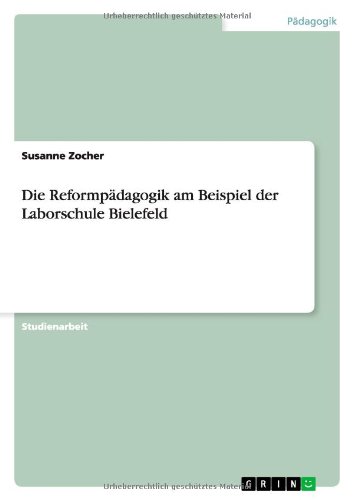 Die Reformpädagogik am Beispiel der Laborschule Bielefeld