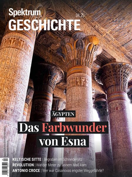 Spektrum Geschichte 4/2025 - Das Farbwunder von Esna (Spektrum Geschichte: Von der Menschwerdung bis in die Neuzeit)
