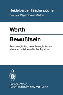 Bewußtsein: Psychologische, neurobiologische und wissenschaftstheoretische Aspekte (Heidelberger Taschenbücher)