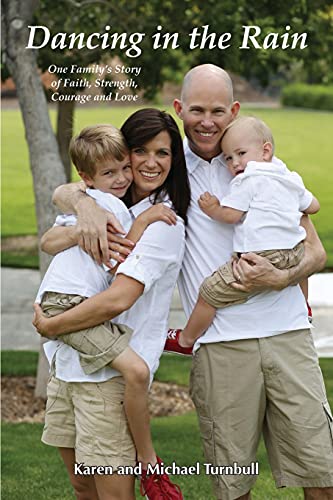 Dancing in the Rain: One Family's Story of Faith, Strength, Courage and Love