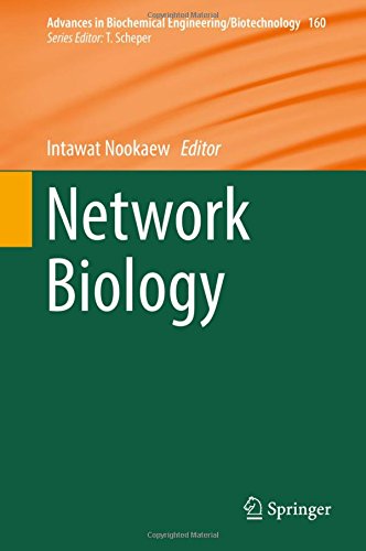 Network Biology (Advances in Biochemical Engineering/Biotechnology)