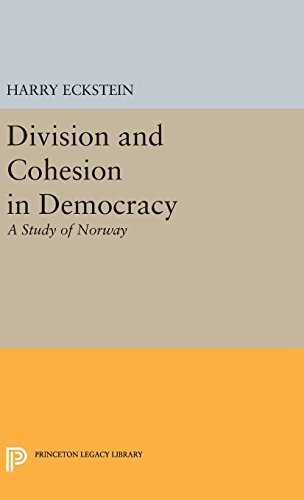 Division and Cohesion in Democracy: A Study of Norway (Center for International Studies, Princeton University, Band 1234)
