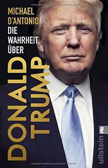 Die Wahrheit über Donald Trump