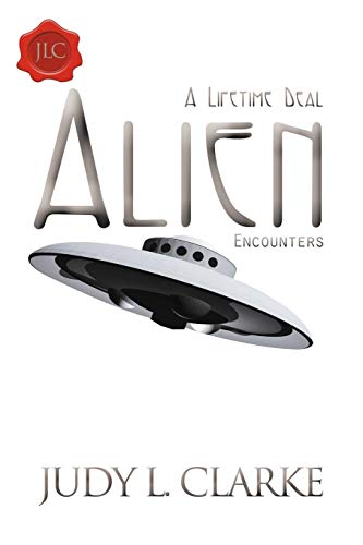 Clarke, Judy L. A Lifetime Deal Alien Encounters