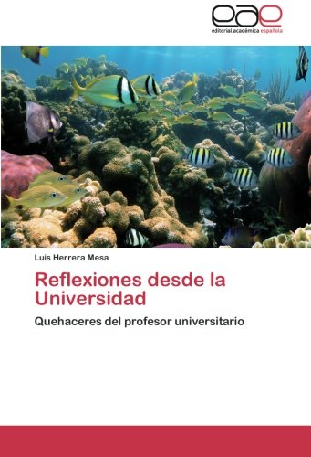 Reflexiones desde la Universidad: Quehaceres del profesor universitario
