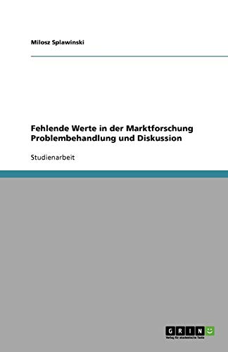 Fehlende Werte in der Marktforschung Problembehandlung und Diskussion