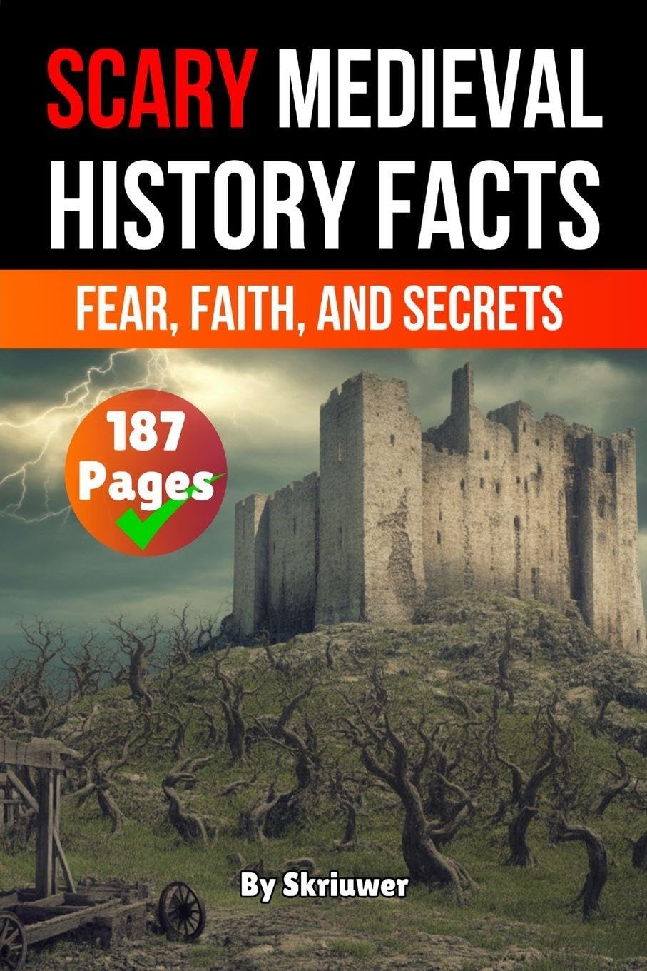 Scary Medieval History Facts: Fear, Faith, and Secrets (Pocketbook Edition)