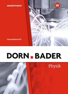 Dorn / Bader Physik SII - Allgemeine Ausgabe 2022: Gesamtband Schülerband: Sekundarstufe 2 - Ausgabe 2022