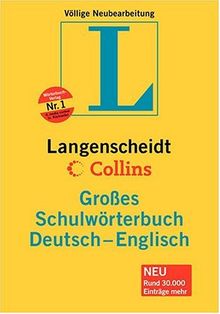 Deutsch - Englisch. Großes Schulwörterbuch. Langenscheidt / Collins. Über 165 000 Stichwörter und Wendungen