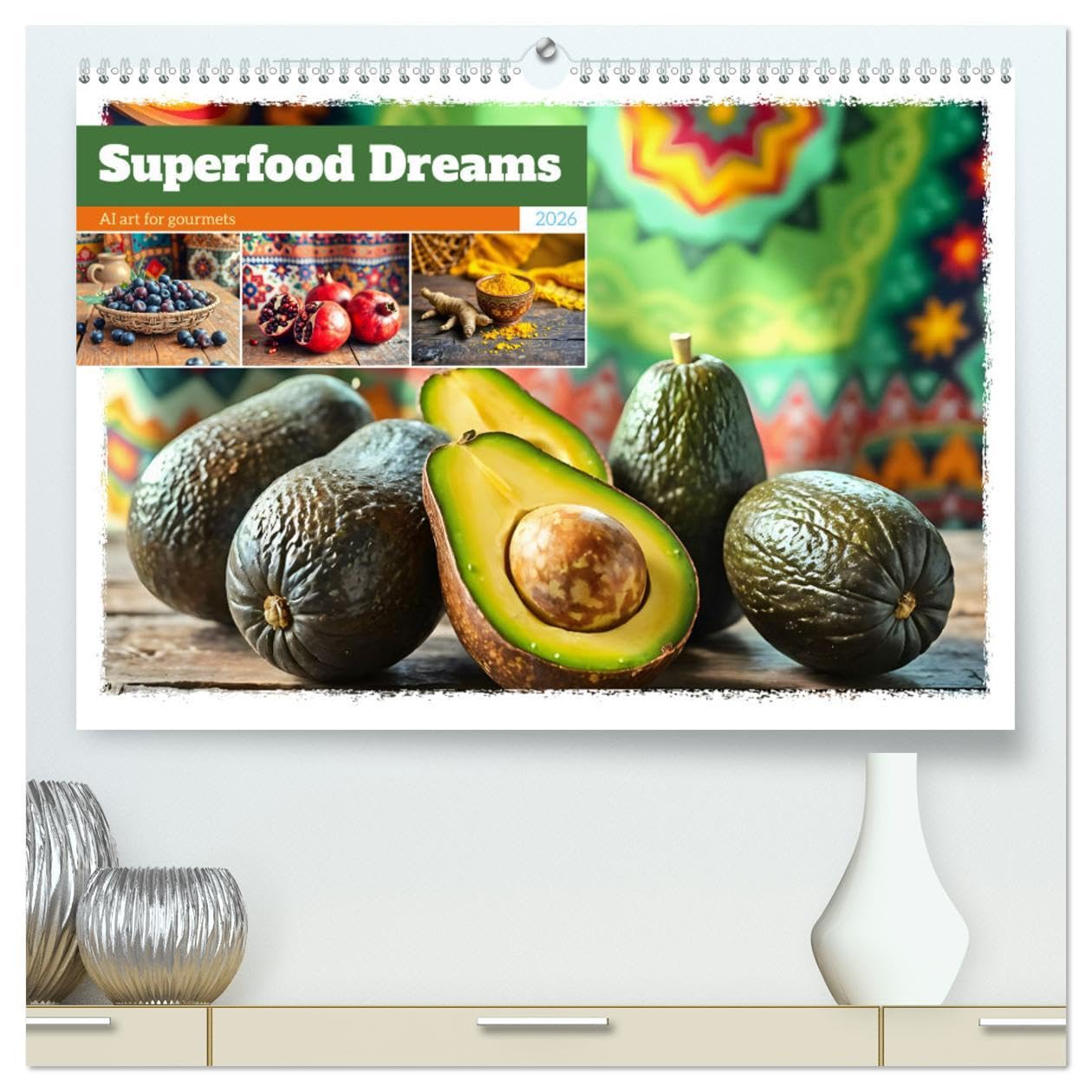Superfood Dreams - AI art for gourmets (High Quality Premium Wall Calendar 2026 DIN A2 landscape),CALVENDO 12 Month Wall Calendar: Superfoods in their most beautiful form. A unique AI art calendar