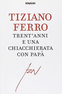 Trent'anni e una chiacchierata con papà