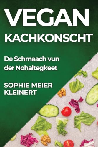 Vegan Kachkonscht: De Schmaach vun der Nohaltegkeet