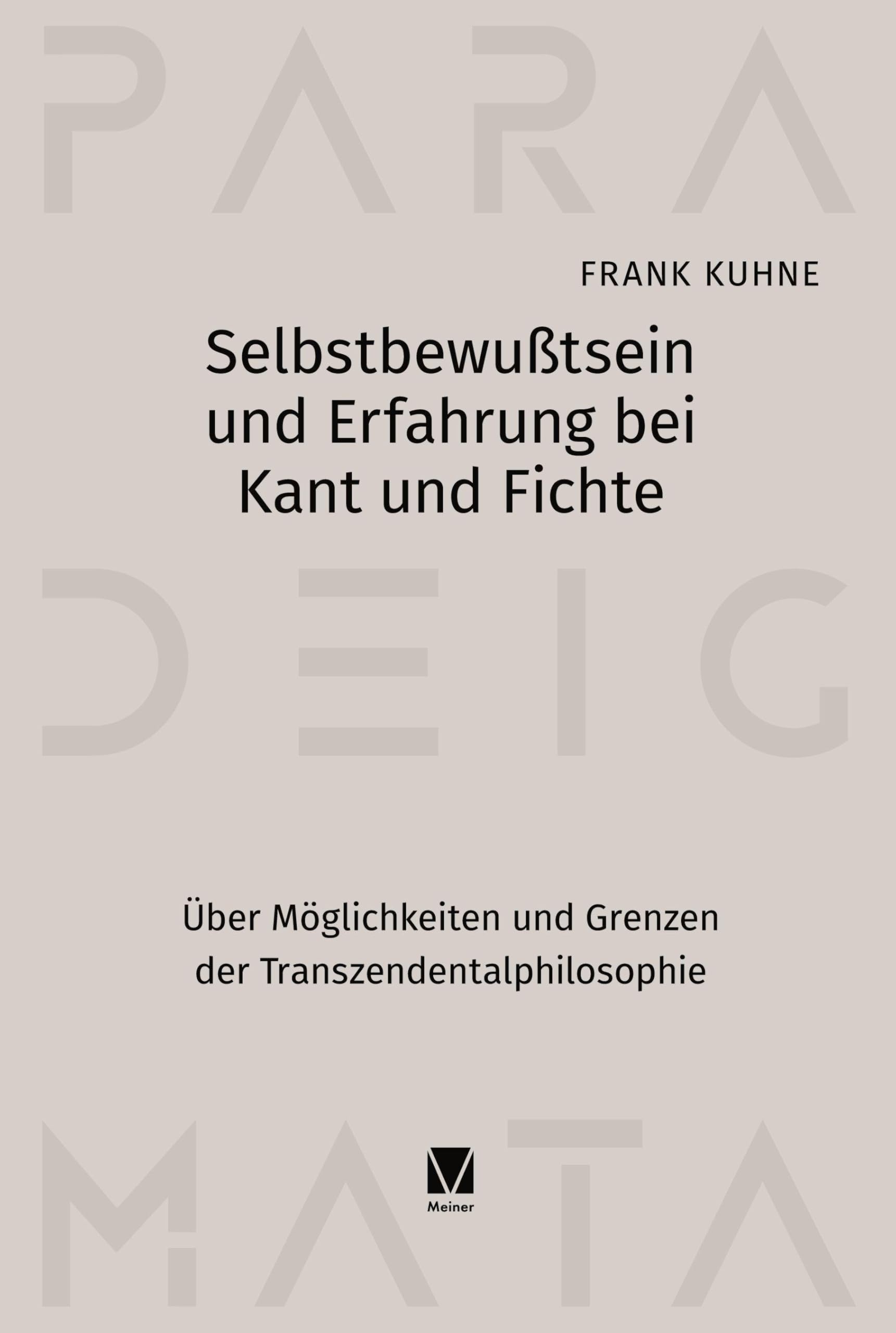 Selbstbewußtsein und Erfahrung bei Kant und Fichte: Über Möglichkeiten und Grenzen der Transzendentalphilosophie