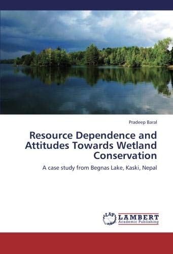 Resource Dependence and Attitudes Towards Wetland Conservation: A case study from Begnas Lake, Kaski, Nepal