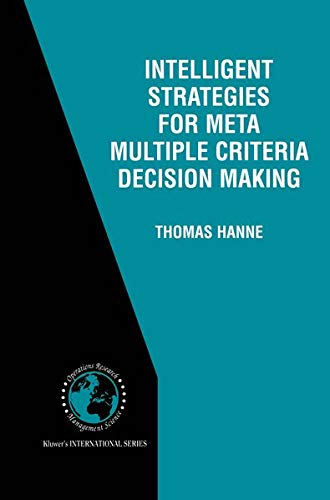 Intelligent Strategies for Meta Multiple Criteria Decision Making (International Series in Operations Research & Management Science, 33, Band 33)