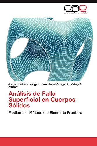 Análisis de Falla Superficial en Cuerpos Sólidos: Mediante el Método del Elemento Frontera