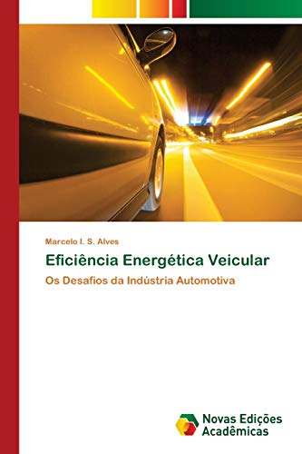 Eficiência Energética Veicular: Os Desafios da Indústria Automotiva