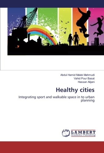 Healthy cities: Integrating sport and walkable space in to urban planning