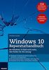 Windows 10 Reparaturhandbuch: Ihr Windows 10 läuft nicht mehr, hier finden Sie die Lösung! 258 Praxisanleitungen, die Ihr Windows 10 schneller, besser und sicherer machen. Inklusive Anniversary Update