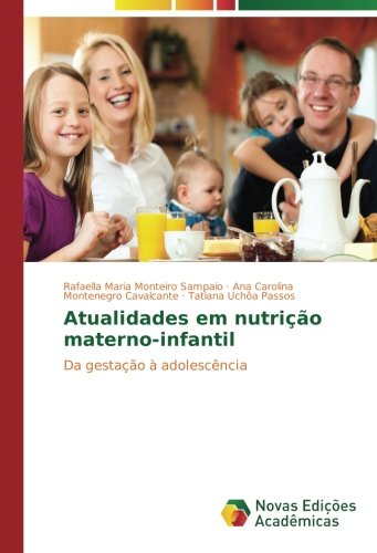 Atualidades em nutrição materno-infantil: Da gestação à adolescência