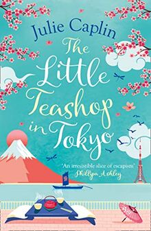 The Little Teashop in Tokyo (Romantic Escapes, Band 6)