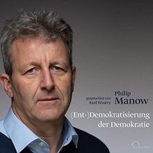 (Ent-)Demokratisierung der Demokratie (Politik & Gesellschaft)