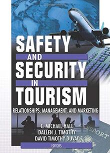Safety and Security in Tourism: Relationships, Management, and Marketing (Journal of Travel & Tourism Marketing Monographic Separates)