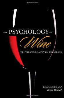 The Psychology of Wine: Truth and Beauty by the Glass