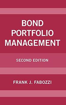 Bond Portfolio Management (Frank J. Fabozzi Series)