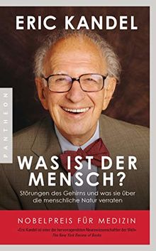 Was ist der Mensch?: Störungen des Gehirns und was sie über die menschliche Natur verraten von Kandel, Eric | Buch | Zustand sehr gut