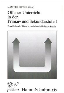 Offener Unterricht in der Primar- und Sekundarstufe I: Praxisleitende Theorie und theoriebildende Pr | Buch | Zustand gut