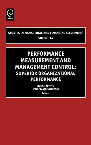 Performance Measurement and Management Control: Superior Organizational Performance (Studies in Managerial and Financial Accounting)