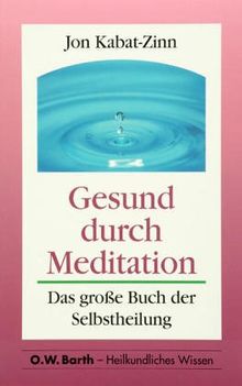 Gesund durch Meditation von Kabat-Zinn, Jon, Zinn, Jon Kabat- | Buch | Zustand sehr gut